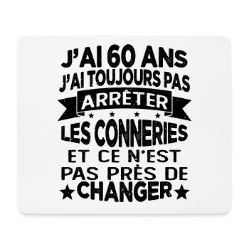 j'ai 60 ans j'ai toujour pas arrêter les conneries - Tapis de souris (format paysage) - blanc - Devant
