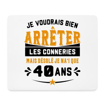 Je Voudrais Bien 40 Ans Humour Cadeau - Tapis de souris (format paysage) - blanc - Devant