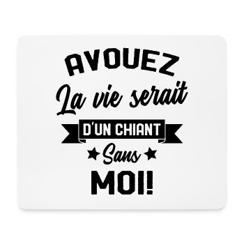 Avouez la vie serait d'un chiant humour cadeau - Tapis de souris (format paysage) - blanc - Devant