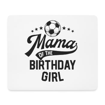 Mama Of The Birthday Girl Soccer Themed Party Mom - Mousepad (Querformat) - Weiß - Vorne