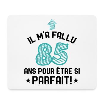 Il M'a Fallu 85 Ans Pour Etre Si Parfait - Tapis de souris (format paysage) - blanc - Devant