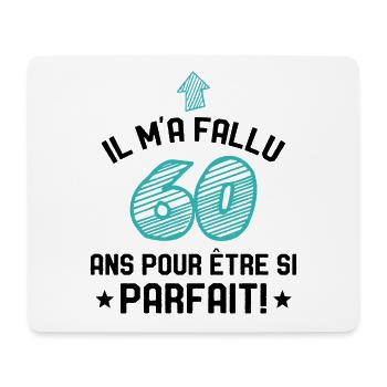 Il M'a Fallu 60 Ans Pour Etre Si Parfait - Tapis de souris (format paysage) - blanc - Devant