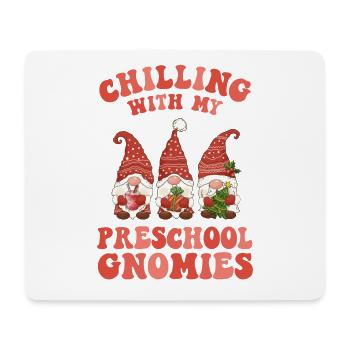 Chilling With My Preschool Gnomies Teacher - Mouse Pad (horizontal) - white - Front
