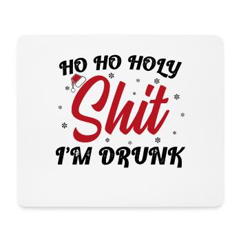 Ho Ho Holy Shit I'm Drunk Funny Christmas Xmas Win - Mousepad (Querformat) - Weiß - Vorne
