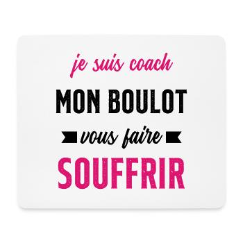 Je suis coach mon boulot vous faire souffrir - Tapis de souris (format paysage) - blanc - Devant