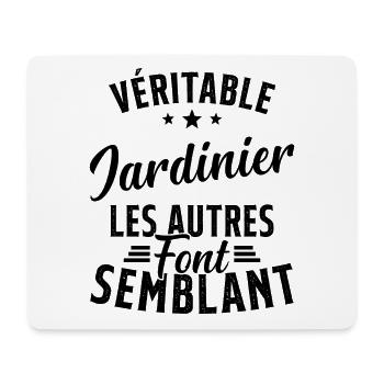 Véritable Jardinier Les Autres Font Semblant - Tapis de souris (format paysage) - blanc - Devant
