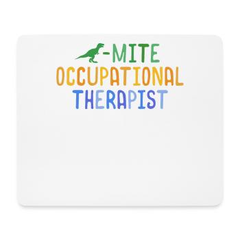 Dinomite Occupational Therapist Dinosaur OT - Mouse Pad (horizontal) - white - Front