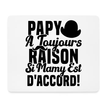 Papy A Toujours Raison Drôle Grand Père Humour - Tapis de souris (format paysage) - blanc - Devant
