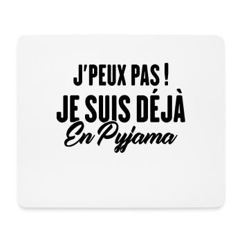 J'peux pas Je suis déjà en Pyjama - Tapis de souris (format paysage) - blanc - Devant