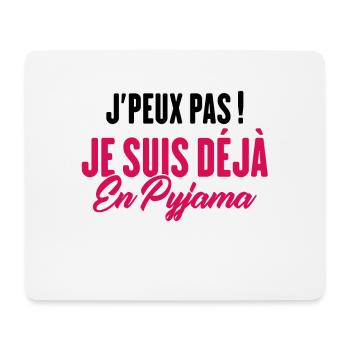 J'peux pas Je suis déjà en Pyjama - Tapis de souris (format paysage) - blanc - Devant