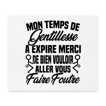 Mon temps de gentillesse a expiré - Tapis de souris (format paysage) - blanc - Devant