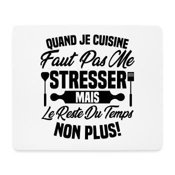 Quand je cuisine faut pas me stresser humour - Tapis de souris (format paysage) - blanc - Devant
