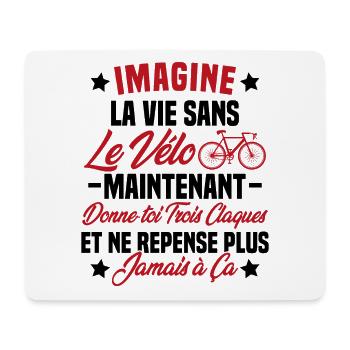 Imagine la vie sans vélo humour Cadeau vélo - Tapis de souris (format paysage) - blanc - Devant