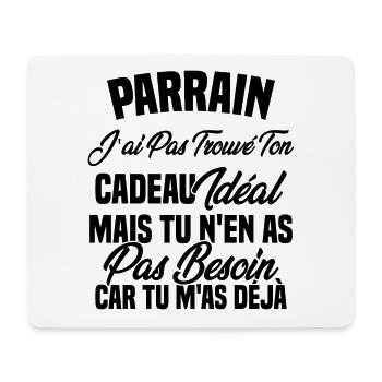 Parrain je n'ai trouvé ton cadeau idéal - Tapis de souris (format paysage) - blanc - Devant