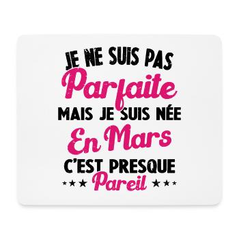 Anniversaire - Pas parfaite mais née en Mars - Tapis de souris (format paysage) - blanc - Devant