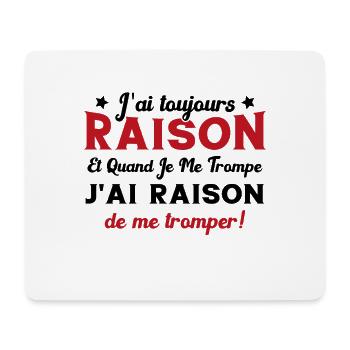 J'ai toujours raison humour citation drôle - Tapis de souris (format paysage) - blanc - Devant