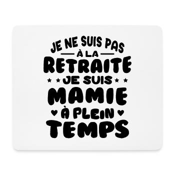 Pas à la Retraite je suis Mamie à Plein Temps - Tapis de souris (format paysage) - blanc - Devant