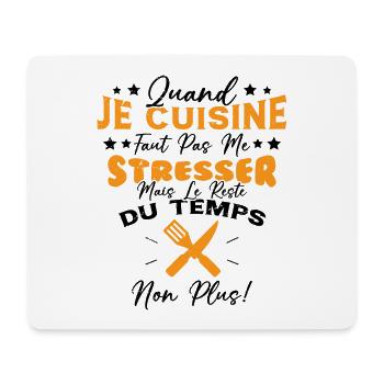 Quand Je Cuisine Faut Pas Me Stresser Humour - Tapis de souris (format paysage) - blanc - Devant