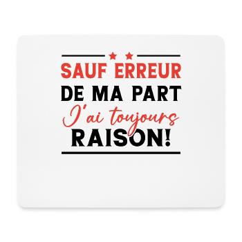 Sauf erreur de ma part j'ai toujours raison! - Tapis de souris (format paysage) - blanc - Devant