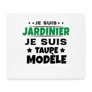 Je suis jardinier Je suis Taupe Modèle Humour - Tapis de souris (format paysage) - blanc - Devant