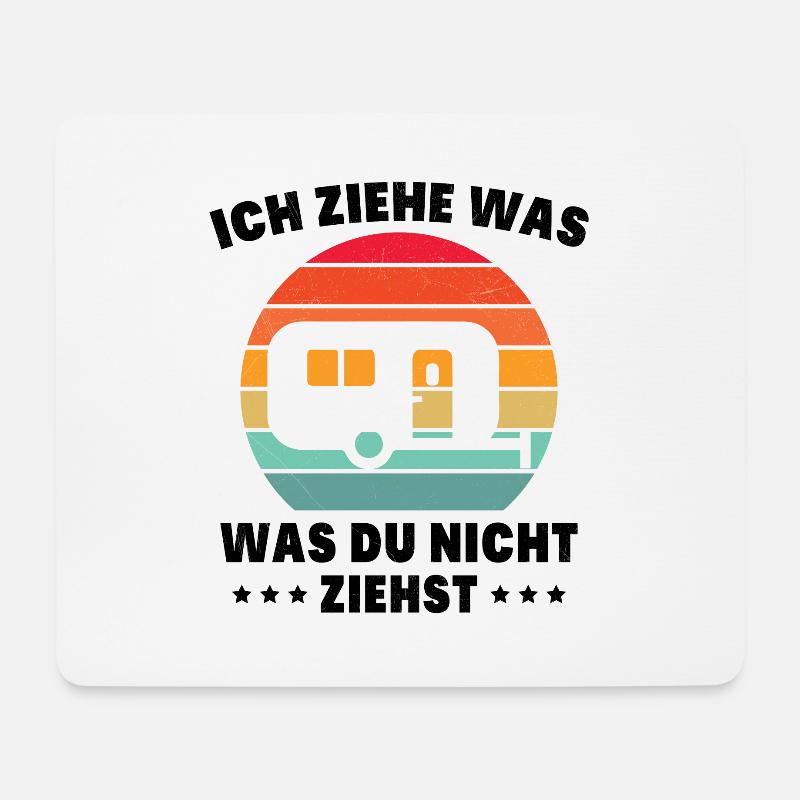 Ich ziehe was was du nicht ziehst Wohnwagen Camper - Mousepad (Querformat) - Weiß