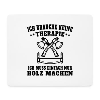 Therapie Holz Geschenk Humor - Mousepad (Querformat) - Weiß - Vorne
