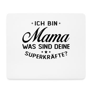 Ich Bin Mama Was SInd Deine Superkräfte? - Mousepad (Querformat) - Weiß - Vorne
