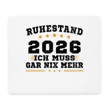 Ruhestand 2026 Ich Muss Gar Nix Rentner Rente - Mousepad (Querformat) - Weiß - Vorne