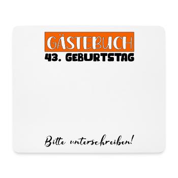 43 Birthday Gift Women's Decoration Men's Guestbook - Mouse Pad (horizontal) - white - Front