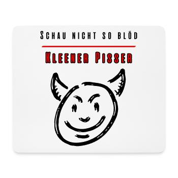 Schau nicht so blöd Kleiner Pisser-Party Fun Shirt - Mousepad (Querformat) - Weiß - Vorne