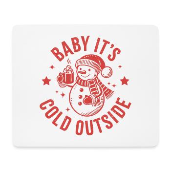 Baby, es ist kalt draußen Schneemann - Mousepad (Querformat) - Weiß - Vorne