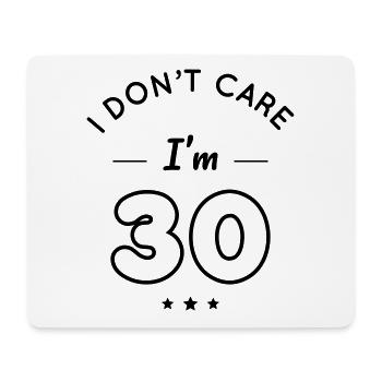 Anniversaire 30 ans - I don't care I'm 30 - Tapis de souris (format paysage) - blanc - Devant