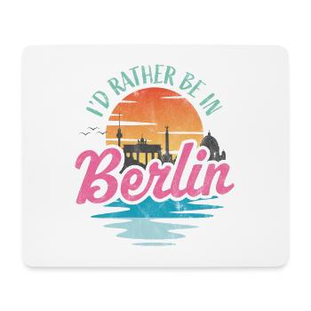 I'd rather be in Berlin - Mouse Pad (horizontal) - white - Front