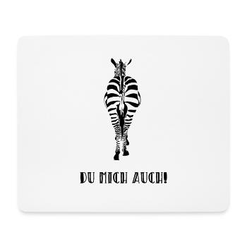 Du mich auch,Du kannst mich mal Zebra Geschenk - Mousepad (Querformat) - Weiß - Vorne