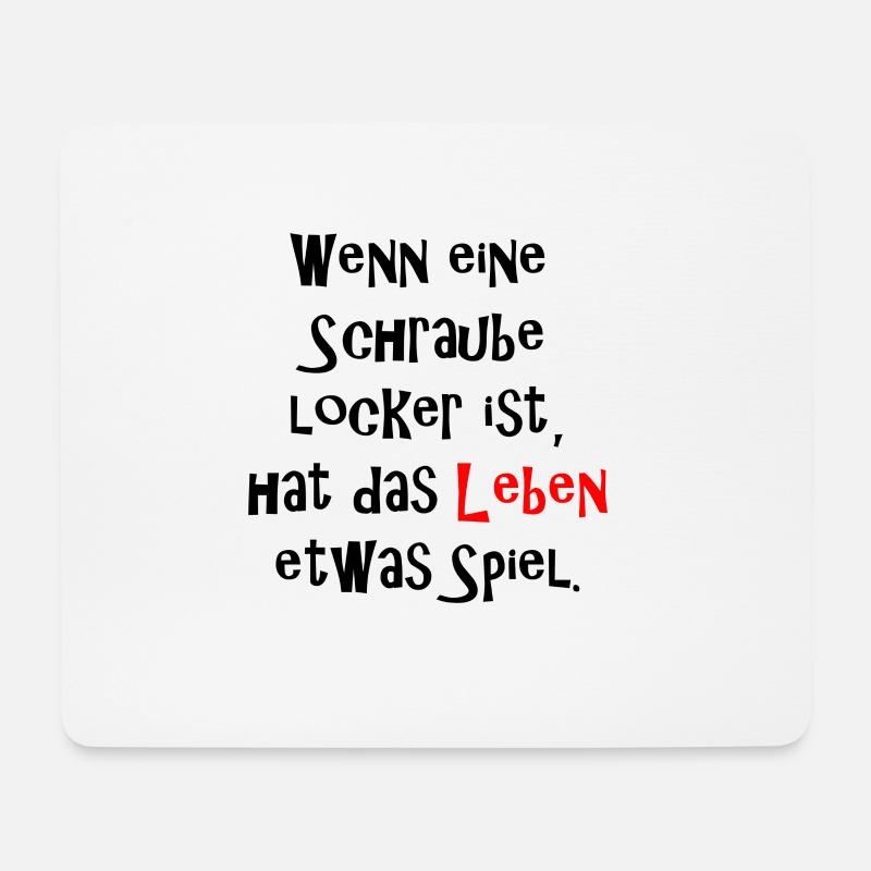 Wenn Schraube locker ist hat Leben etwas Spiel - Mousepad (Querformat) - Weiß