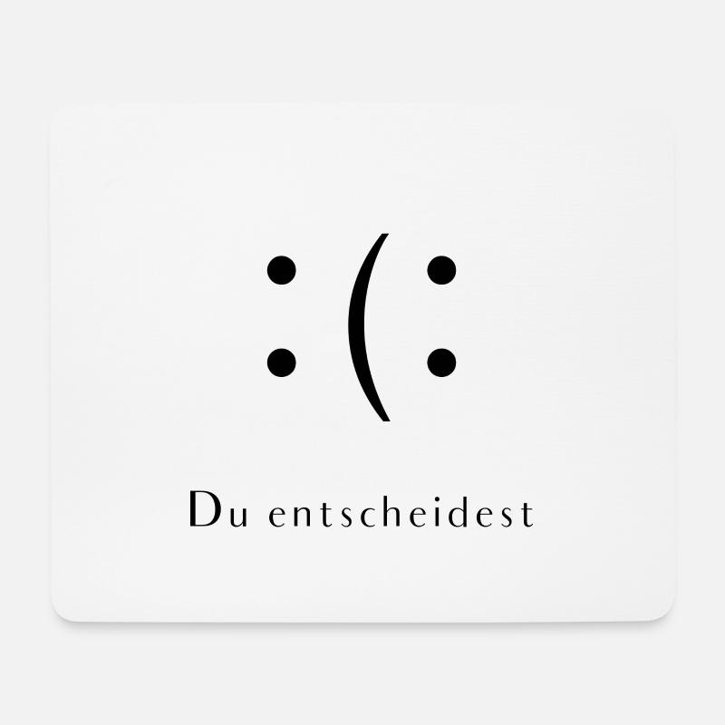 Du entscheidest. Laune T-Shirt - schlecht oder gut - Mousepad (Querformat) - Weiß