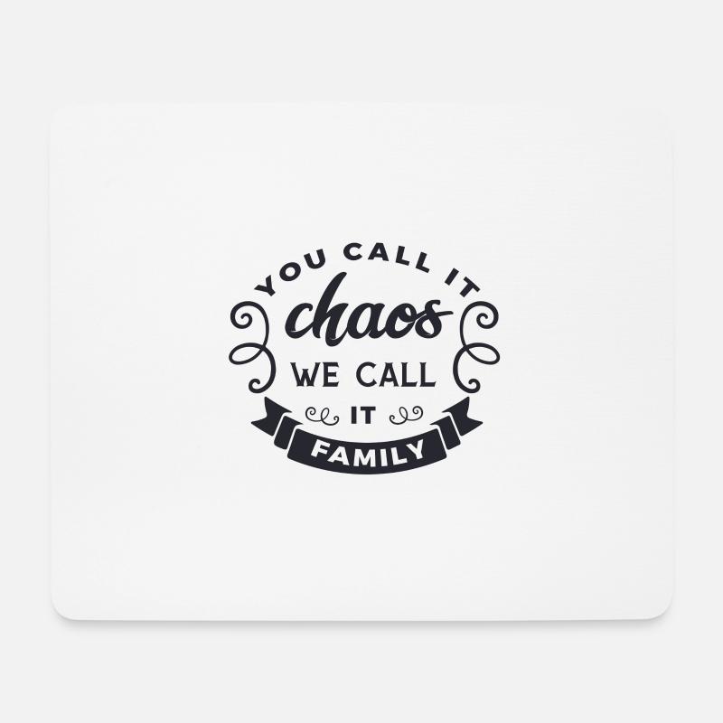 You call it chaos we call it Family - Mousepad (Querformat) - Weiß