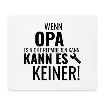 WENN OPA ES NICHT REPARIEREN KANN KANN ES KEINER - Mousepad (Querformat) - Weiß - Vorne