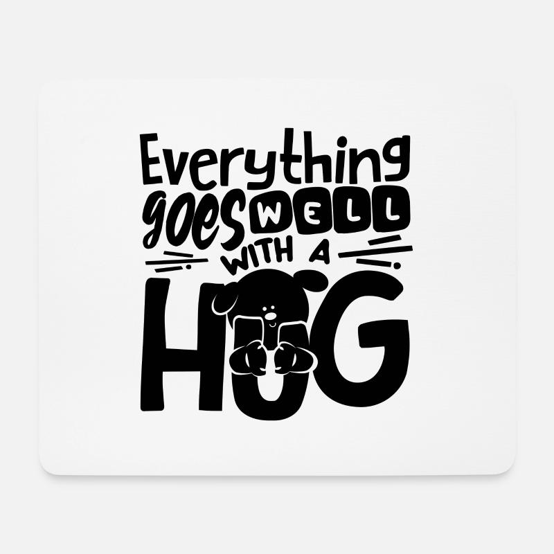 Everything goes well with a hug Hund Shirt - Mousepad (Querformat) - Weiß