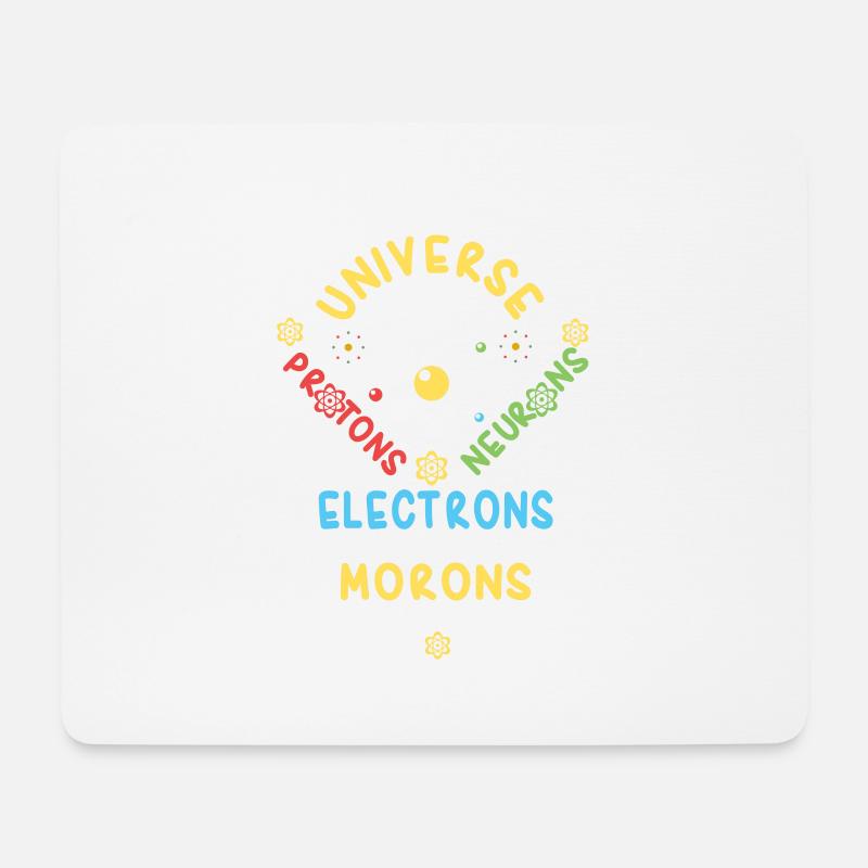 Universe is made of Protons Neutrons Electrons - Mousepad (Querformat) - Weiß