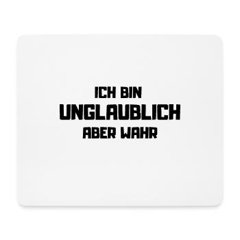 Ich Bin Unglaublich Aber Wahr - Mousepad (Querformat) - Weiß - Vorne