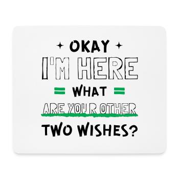Cool Okay I'm Here What Are Your Other Two Wishes? - Mouse Pad (horizontal) - white - Front
