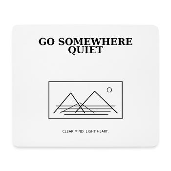 08_go_somewhere_quiet - Tapis de souris (format paysage) - blanc - Devant