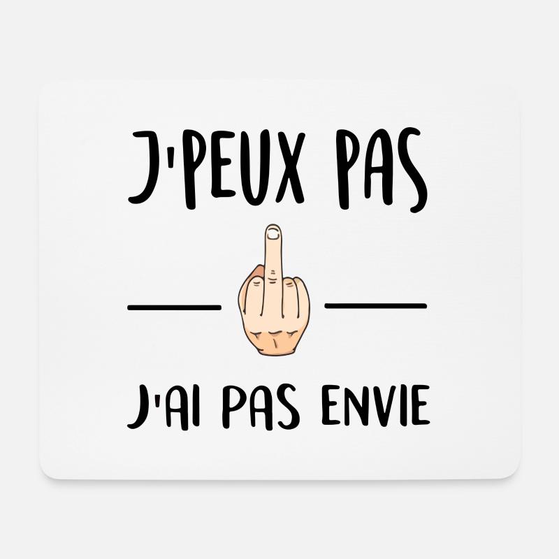 J'peux pas j'ai pas envie - Tapis de souris (format paysage) - blanc