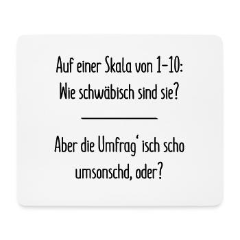 Wie schwäbisch bist du? Schwäbische Umfrage Shirt - Mousepad (Querformat) - Weiß - Vorne