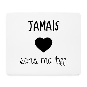 JAMAIS SANS MA BFF - Tapis de souris (format paysage) - blanc - Devant