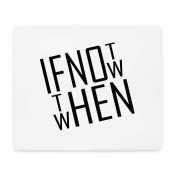 If not now - Mouse Pad (horizontal) - white - Front