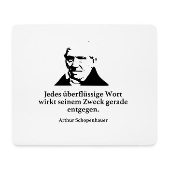 Schopenhauer: Jedes überflüssige Wort wirkt seine - Mousepad (Querformat) - Weiß - Vorne