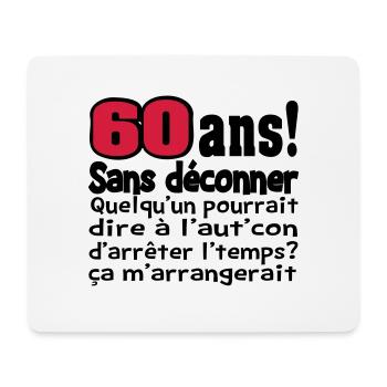 DESIGN,HUMOUR,MOTIF, DROLE,ANNIVERSAIRE,TEE SHIRT - Tapis de souris (format paysage) - blanc - Devant