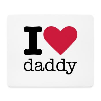 I Love Daddy - Mouse Pad (horizontal) - white - Front
